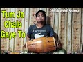 Tum Jo Chale Gaye To Hogi Badi Kharabi Dholak By Vishal Dholak
