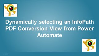 Dynamically selecting an InfoPath PDF Conversion View from Power Automate