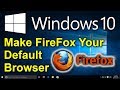 ✔️ Windows 10 - Make Firefox Your Default Browser - Switch to Firefox in Windows 10