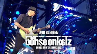 Böhse Onkelz - Wir bleiben (Böhse für's Leben 2015)