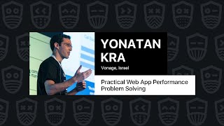 Practical Web App Performance Problem Solving – Yonatan Kra