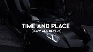 Time and place - Big Boi Deep (slow and Reverb)