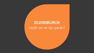 İzlenebilirlik nedir ve ne işe yarar?