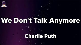 Charlie Puth - We Don't Talk Anymore (feat. Selena Gomez) (lyrics)
