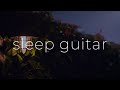 Deep Sleep Guitar Music 😴💤 | 8 Hours | No Ads