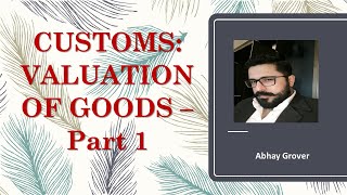 CUSTOMS VALUATION OF GOODS Part 1