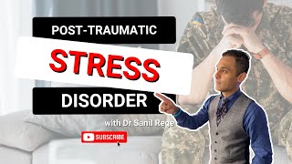 Post-Traumatic Stress Disorder Explained: A Comprehensive Guide by Psychiatrist | Dr Sanil Rege