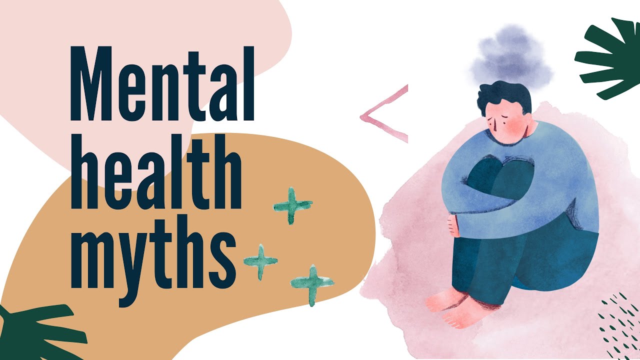 Breaking Down Mental Health Myths - YouTube