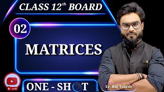 🔥 Class 12 Maths | Matrices Chapter 3 Full Chapter | Score 100% in Boards | One Shot Session