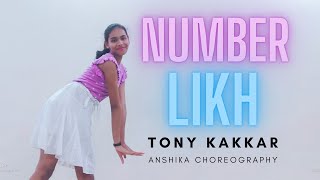 NUMBER LIKH Dance Video | Tony Kakkar | Nikki Tamboli | Anshul Garg | Anshika's Addiction