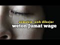 weton jumat wage semakin dikejar semakin jauh