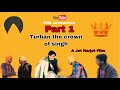 turban the crown of singh by HGL Production new full hd video 2019 (Ajotharjotfilm)