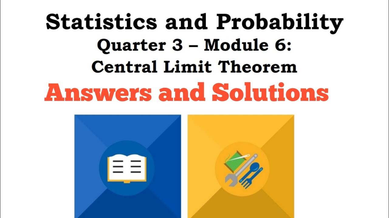 Answers & Solutions Of Statistics & Probability - Module 6: Central ...