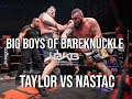 BIG BOYS BAREKNUCKLE BRAWL | TAYLOR Vs. NASTAC #BKB36 FULL FIGHT