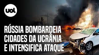 Rússia bombardeia cidades da Ucrânia e avisa que é ‘primeiro episódio’ de ataques mais intensos