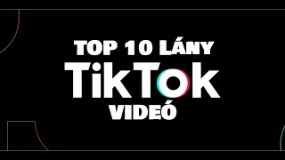 [TOP 10] LÁNY TIK TOK VIDEÓ [EP 3]