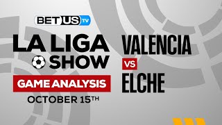 Valencia vs Elche | La Liga Expert Predictions, Soccer Picks & Best Bets