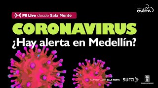 Coronavirus ¿hay alerta en Medellín? | Parque Explora