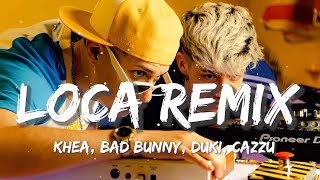 Khea - Loca Remix Ft. Bad Bunny, Duki, Cazzu (Prod. by Omar Varela & Mykka)