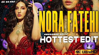 Nora Fatehi Hot Edit : To Set You On Fire ! 🔥🔥