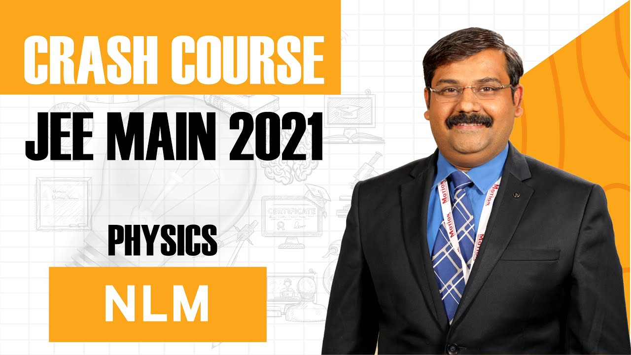 JEE Main Crash Course - 2021 Physics - NLM - YouTube