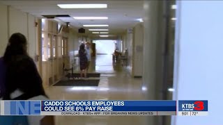 Caddo Schools Employees Could See 6% Pay Raise