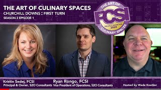 Churchill Downs - First Turn : The Art of Culinary Spaces S2:1 - Kristin Sedej, Ryan Rongo