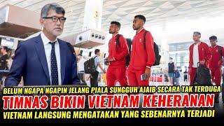 🔴BARU NYADAR SEKARANG ~ SETIBANYA DI TURKI JELANG PIALA ASIA ~ VIETNAM KAGET LIHAT TIMNAS BEGINI