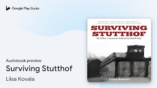 Surviving Stutthof by Liisa Kovala · Audiobook preview