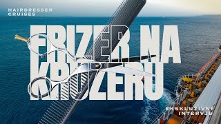 Posao Frizera na Kruzeru | Ekskluzivni Intervju | Rad na Brodu | Hairdresser Onboard Cruise Ships