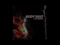 Jon Kinesis - Body Wait [Phase State]