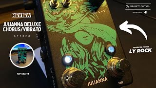 PEDAL JULIANNA CHORUS E VIBRATO STEREO / LY ROCK PEDALS / TEM O MESMO SOM DO ORIGINAL? VALE APENA?