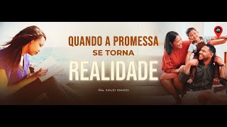 Quando a promessa se torna realidade - 26/01/25