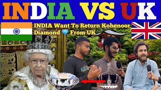 INDIA 🇮🇳 VS UK 🇬🇧 | INDIA  Want To Return "KOHENOOR DIAMOND"  From 💎 UK | TEAM SWAG