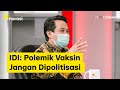 Vaksin Cap Dalam Negeri - IDI: Polemik Vaksin Jangan Dipolitisasi⁣ (Part 7) | Mata Najwa