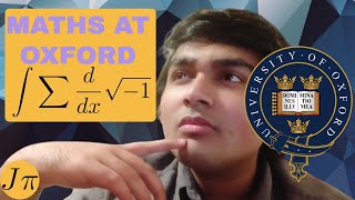 Studying Maths at Oxford University - A Brief Overview (200th Upload Special)