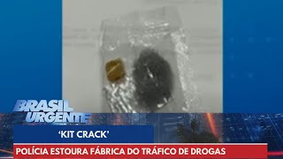 'Kit Crack': polícia estoura fábrica do tráfico de drogas | Brasil Urgente