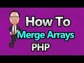 PHP - Merge Arrays