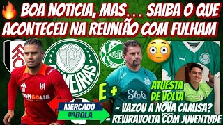 🔥OPA! SAIBA OQ ACONTECEU NA REUNIÃO COM FULHAM POR ANDREAS! VAZOU NOVA CAMISA? JUVENTUDE, ATUESTA E+