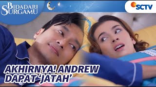 Penantian Lama! Akhirnya Andrew Dapat 'Jatah' Dari Namira | Bidadari Surgamu Episode 112