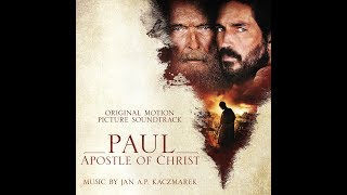 Jan A.P.Kaczmarek - Love is the Only Way (Paul,Apostle Of Christ Soundtrack)