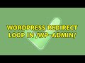 Wordpress: Redirect loop in /wp-admin/