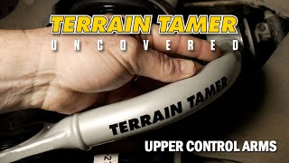 Terrain Tamer Uncovered: Upper Control Arms