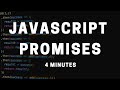 Javascript Promises in 4 Minutes