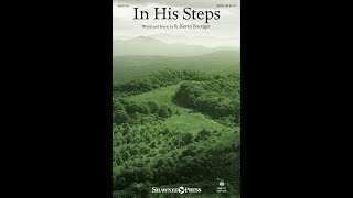 IN HIS STEPS (SATB Choir) - R. Kevin Boesiger