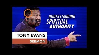 Understanding Spiritual Authority - Tony Evans Sermon