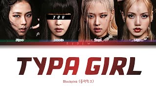 BLACKPINK || Typa Girl but you are Jennie (Color Coded Lyrics Karaoke)