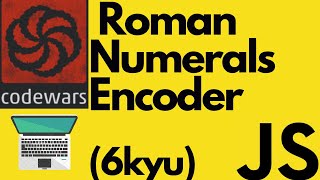 Roman Numerals Encoder | codewars 6kyu | javascript