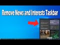 How To Remove News and Interests Taskbar Widget in Windows 10