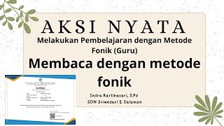 AKSI NYATA - MEMBACA DENGAN METODE FONIK - MELAKUKAN PEMBELAJARAN DENGAN METODE FONIK(GURU)